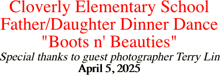 Cloverly Elementary School Father/Daughter Dinner Dance "Boots