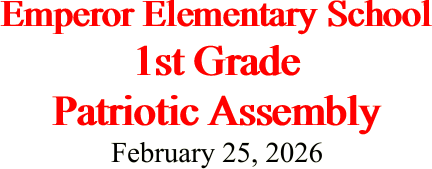 Emperor Elementary School 1st Grade Patriotic Assembly February